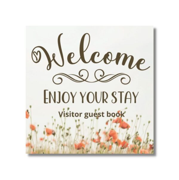 Visitors Guest book Welcome Enjoy your stay: Log book for Vacation Rentals, Airbnb, hotels, Bed and Breakfast, beach house and more