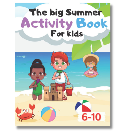 The big summer activity book: Workbook For Kids Ages 6-10 | Workbook for Coloring, Counting, Mazes, Matching, Match, Word Search, Dot to Dot and more!